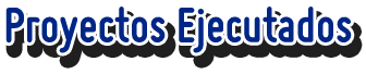 Proyectos Ejecutados